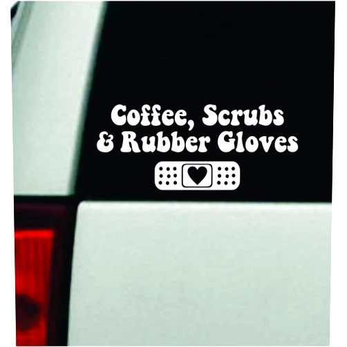 Generic Coffee Scrubs and Rubber Gloves Car Decal Bumper Sticker Vinyl Truck Automobile Window Windshield JDM Decor Quote Girls Men Funny Cute Hospital Medical Nursing RN Registered Nurse