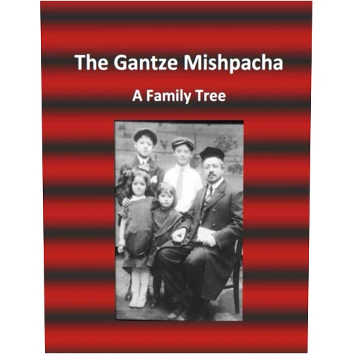 Chaim & Rena (Zelefsky) Shulman The Gantze Mishpacha: A Family Tree