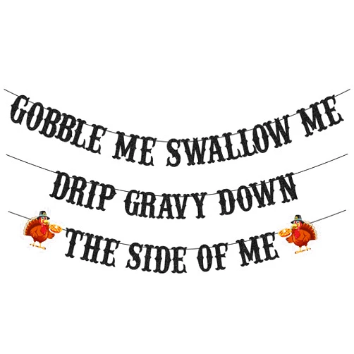 WirJouer Black Glitter Gobble Me Swallow Me Drip Gravy Down The Side Of Me Banner-Thanksgiving Turkey Banner Thanksgiving Banner Friendsgiving Party Banner Thanksgiving Dinner Party Decors