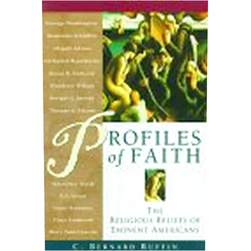 Clyde Ruffin,C Bernard Ruffin,Bernard Ruffin Profiles of Faith: The Religious Beliefs of Eminent Americans
