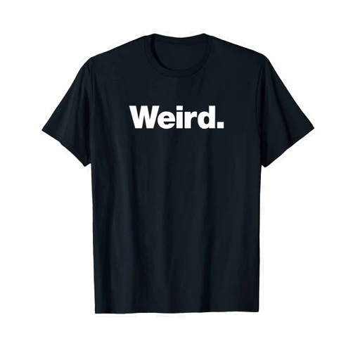 The Socially Awkward Shop The word Weird | A design that says Weird T-Shirt