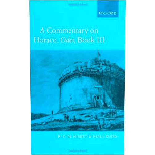 By R. G. M. Nisbet (Author), Niall Rudd (Author) Format: Kindle Edition A Commentary on Horace: Odes Book III