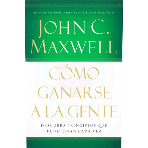 Spanish Edition by John C. Maxwell (Author) CMO GANARSE A LA GENTE