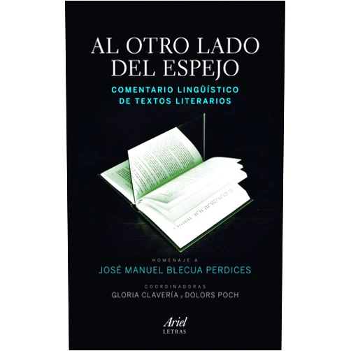 Gloria Clavería,Dolors Poch Al otro lado del espejo. Comentario lingüístico de textos literarios: Homenaje a José Manuel Blecua Perdices