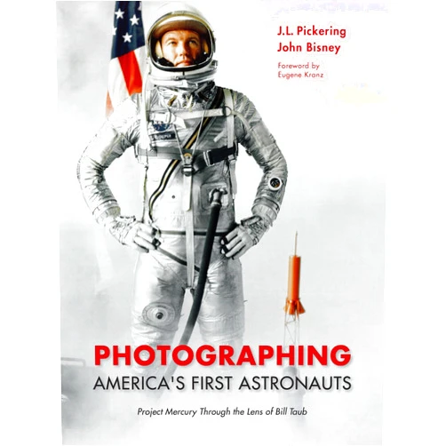 By J. L. Pickering (Author), John Bisney (Author), Eugene Kranz (Foreword) & 0 more Photographing America's First Astronauts: Project Mercury Through the Lens of Bill Taub (Purdue Studies in Aeronautics and Astronautics)