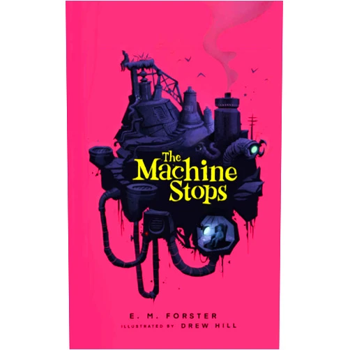 E.M Forster,Drew Hill The Machine Stops
