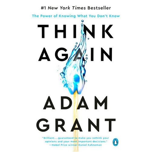 Adam Grant Think Again: The Power of Knowing What You Don't Know