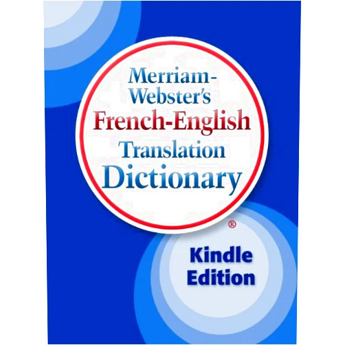 French Edition by Merriam-Webster Inc. (Author) Format: Kindle Edition Merriam-Webster's French-English Translation Dictionary, Kindle Edition (French Edition)