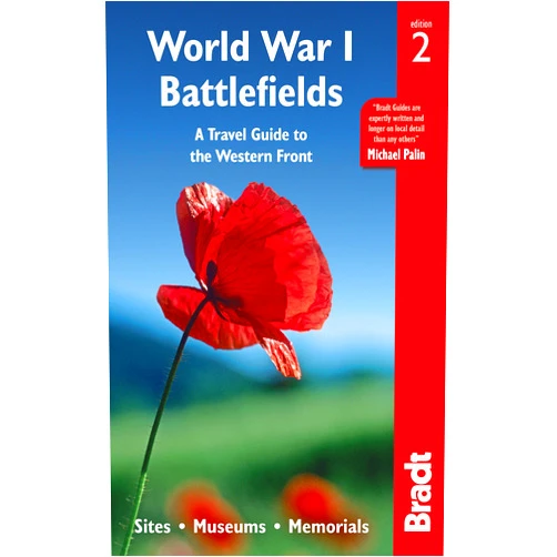 Emma Thomson,John Ruler World War I Battlefields: A Travel Guide to the Western Front: Sites, Museums, Memorials ([Bradt Travel Guide] Bradt Travel Guides)