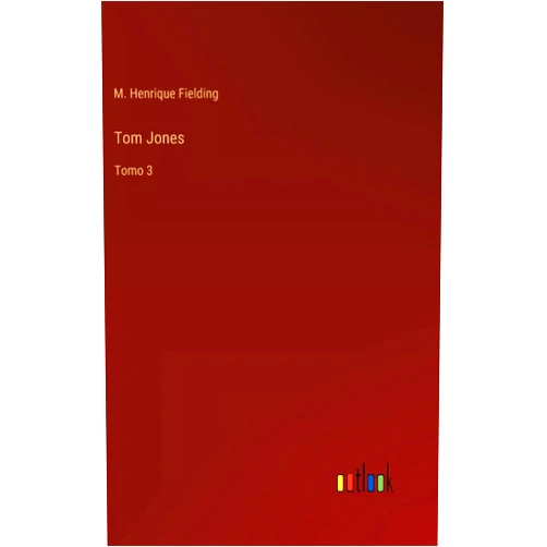 M Henrique Fielding Tom Jones: Tomo 3 (Spanish Edition)