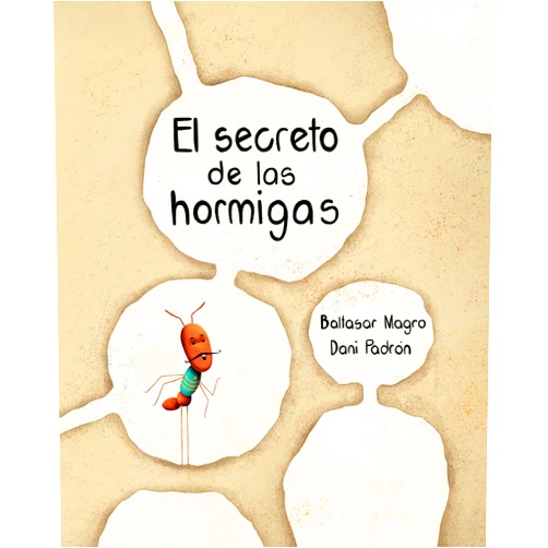 Baltasar Magro,Dani Padrón El secreto de las hormigas (The Ants' Secret) (Spanish Edition)