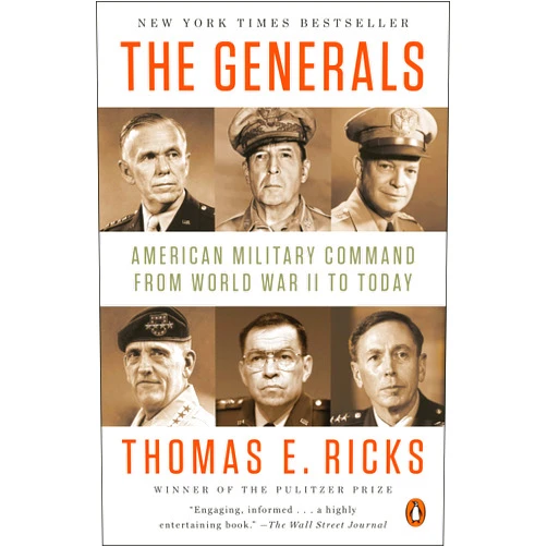 By Thomas E. Ricks (Author) Format: Kindle Edition The Generals: American Military Command from World War II to Today