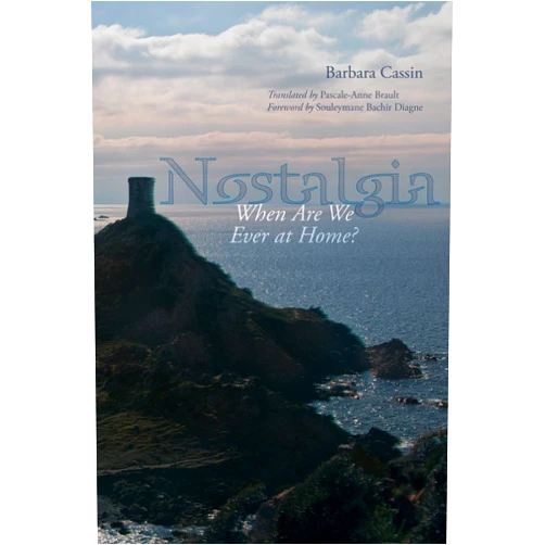 By Barbara Cassin (Author), Souleymane Bachir Diagne (Foreword), Pascale-Anne Brault (Translator) & 0 more Format: Kindle Edition Nostalgia: When Are We Ever at Home?