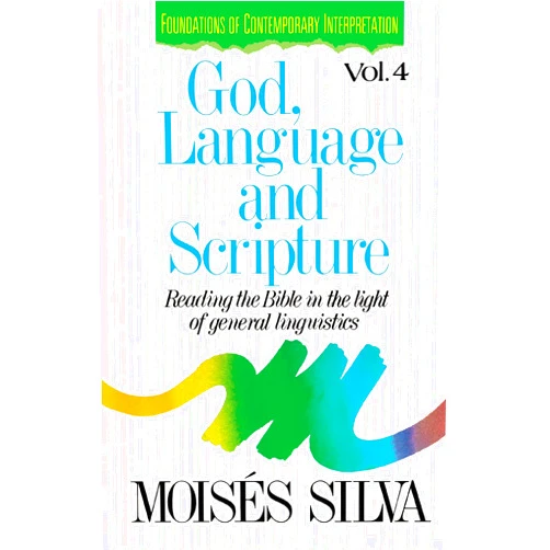 Moisés Silva God, Language and Scripture