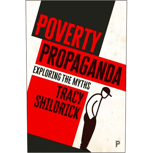 By Tracy Shildrick (Author) Poverty Propaganda: Exploring the Myths