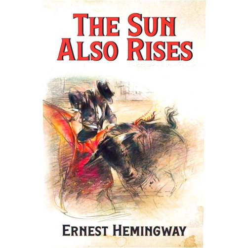 Ernest Hemingway,Samuel Clements The Sun Also Rises (Annotated): Includes detailed biography and summary of all Hemingway's books