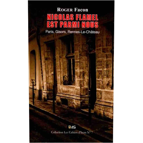 French Edition by Roger Facon (Author), Philippe Marlin (Editor), André Savéant (Illustrator) & 0 more Nicolas Flamel est Parmi Nous: Paris, Gisors, Rennes-Le-Château (Les Cahiers d’Irem) (French Edition)