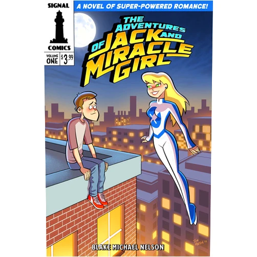 Blake Michael Nelson The Adventures of Jack and Miracle Girl: Volume One (The Signalverse Book 1)