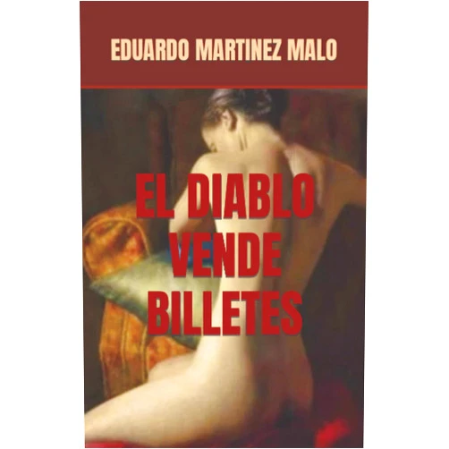 Spanish Edition by EDUARDO MARTINEZ MALO (Author) EL DIABLO VENDE BILLETES (Spanish Edition)