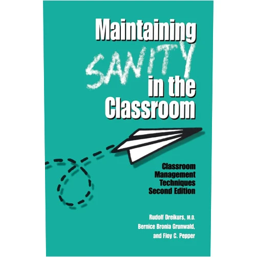 By Rudolf Dreikurs (Author), Bernice Bronia Grunwald (Author), Floy C. Pepper (Author) & 0 more Maintaining Sanity In The Classroom: Classroom Management Techniques