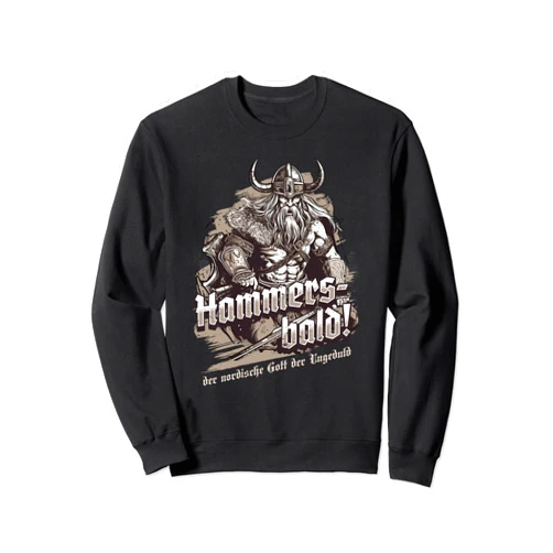 Mythologie Nordischer Gott der Ungeduld Vater Papa Viking - The Nordic God of Impatience Hammersbald Sweatshirt