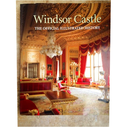 John Martin Robinson Windsor Castle: The Official Illustrated History