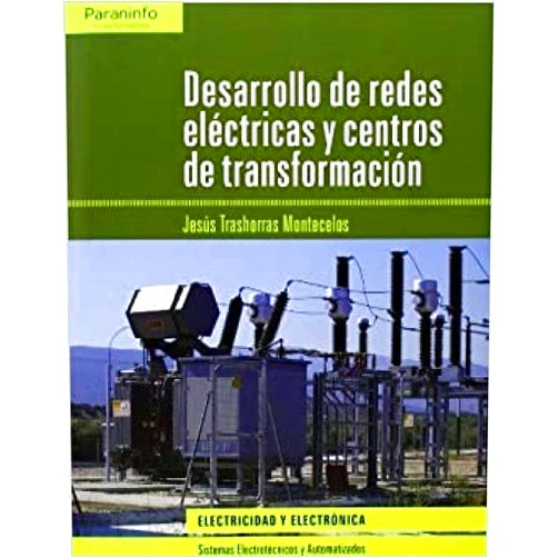 Spanish Edition by JESÚS TRASHORRAS MONTECELOS (Author) Desarrollo de redes eléctricas y centros de transformación