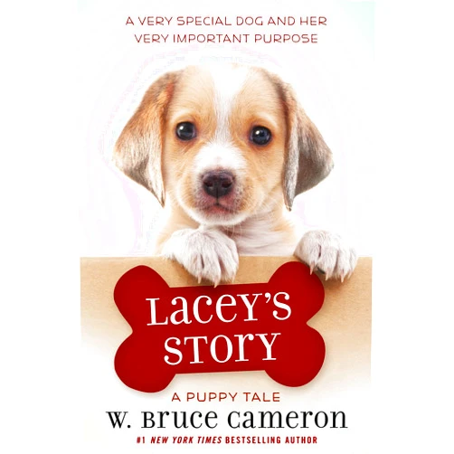 W. Bruce Cameron Lacey's Story: A Puppy Tale