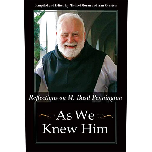 By Michael Moran (Editor), Ann Overton (Editor) As We Knew Him: Reflections on M. Basil Pennington