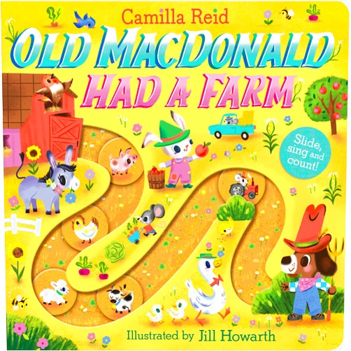 By Camilla Reid (Author), Jill Howarth (Illustrator) Old Macdonald had a Farm: A Nursery Rhyme Counting Book for Toddlers (Slide and Count Books - Camilla Reid)