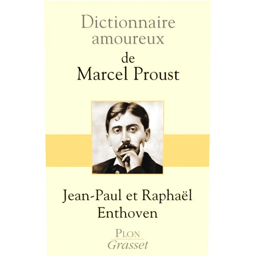 French Edition by Jean Paul ENTHOVEN (Author), Raphaël ENTHOVEN (Author) Format: Kindle Edition Dictionnaire amoureux de Marcel Proust (DICT AMOUREUX) (French Edition)