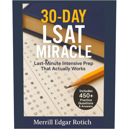 By Merrill Edgar Rotich (Author) 30-Day LSAT Miracle: Last-Minute Intensive Prep That Actually Works