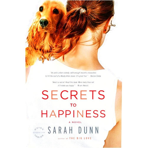 Sarah Dunn Secrets to Happiness: A Novel