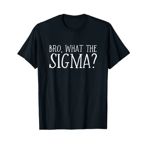 Trendy Adult and Kids Slang Terms Apparel & Merch Bro What The Sigma Funny Kids Teens Youth Meme Saying Quote T-Shirt