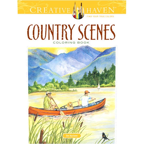 Dot Barlowe Creative Haven Country Scenes Coloring Book: Relax & Find Your True Colors (Adult Coloring Books: In The Country)