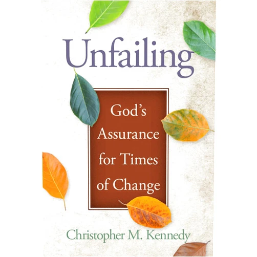 Christopher Kennedy Unfailing: God's Assurance for Times of Change