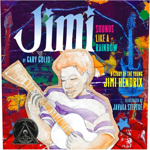 By Gary Golio (Author), Javaka Steptoe (Illustrator) Jimi: Sounds Like a Rainbow: A Story of the Young Jimi Hendrix