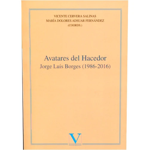 Spanish Edition by MARÍA DOLORES ADSUAR FERNÁNDEZ (Author), VICENTE CERVERA SALINAS AVATARES DEL HACEDOR. JORGE LUIS BORGES (1986-2016) (Spanish Edition)