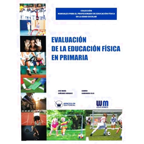 José María Cañizares Márquez,Carmen Carbonero Celis Evaluación en la educación física en primaria (Spanish Edition)
