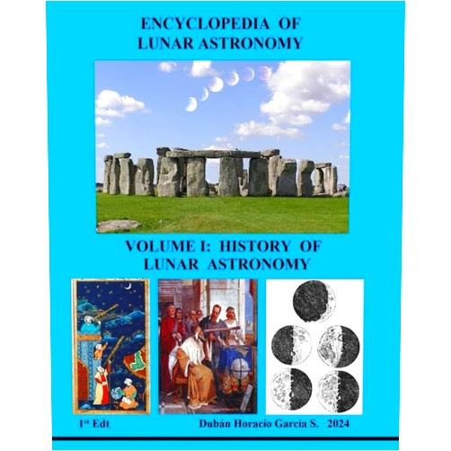 Mr Dubán Horacio García S. Encyclopedia of Lunar Astronomy: Volume I: History of Lunar Astronomy