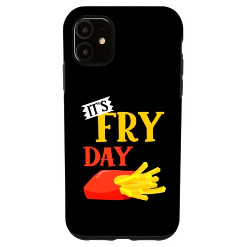 Funny French Fries Junk Food Lover Weekend Quote iPhone 11 It's Fry Day Funny Friday French Fries Cutter Recipe Oven Case