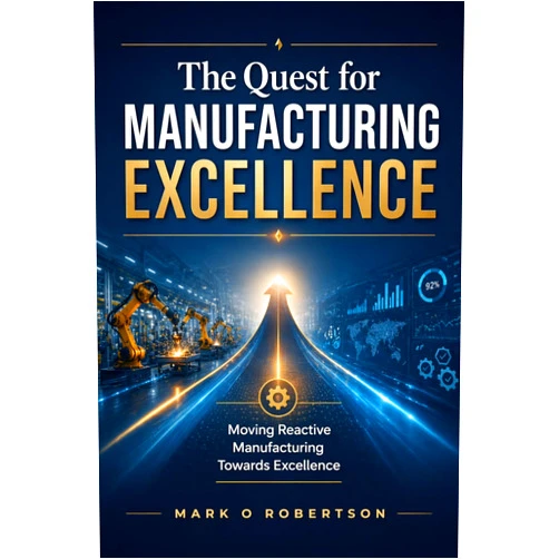 Mark Robertson The Quest for Manufacturing Excellence