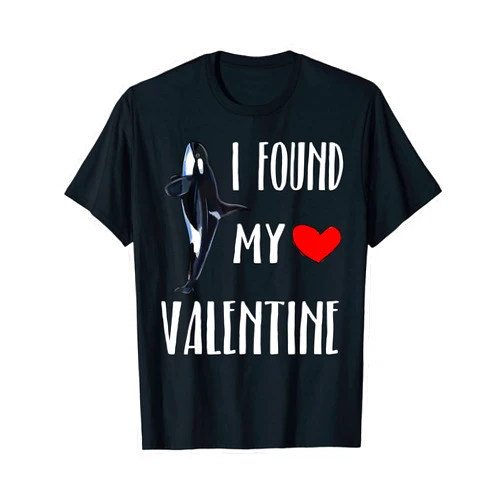 Love Orca Killer Whale Co I Found My Valentine Day Orca Killer Whale Lover Gift T-Shirt