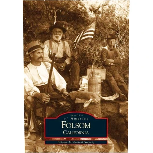 Folsom Historical Society Folsom (Images of America: California)