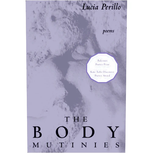 Lucia Perillo Body Mutinies