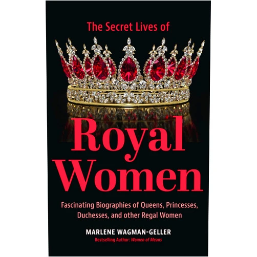 By Marlene Wagman-Geller (Author), Ben Cassel (Foreword) Secret Lives of Royal Women: Fascinating Biographies of Queens, Princesses, Duchesses, and Other Regal Women (Biographies of Royalty)