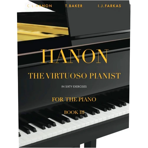 By Charles-Louis Hanon (Author), Theodore Baker (Author), I.J. Farkas (Editor) & 0 more Hanon: The Virtuoso Pianist in Sixty Exercises, Book 3: Piano Technique (Revised Edition)