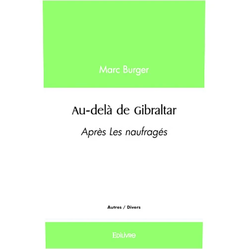 French Edition by Marc Burger (Author) Au-delà de Gibraltar (French Edition)