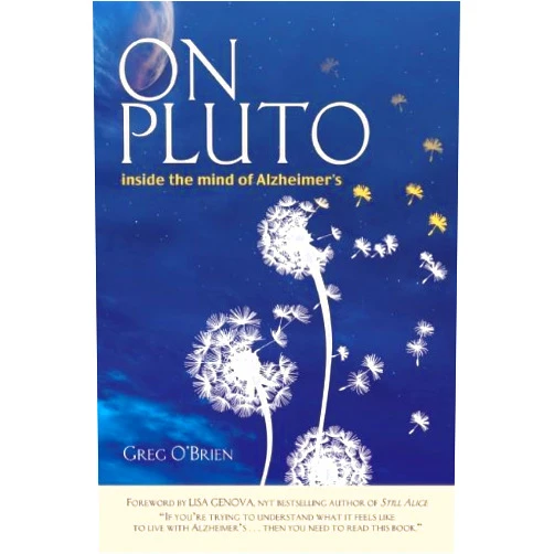Greg O'Brien,Lisa Genova On Pluto: Inside the Mind of Alzheimer's
