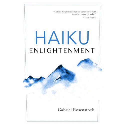 Gabriel Rosenstock Haiku Enlightenment: New Expanded Edition